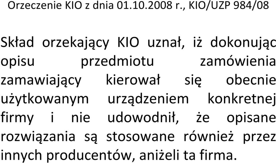 zamówienia zamawiający kierował się obecnie użytkowanym urządzeniem