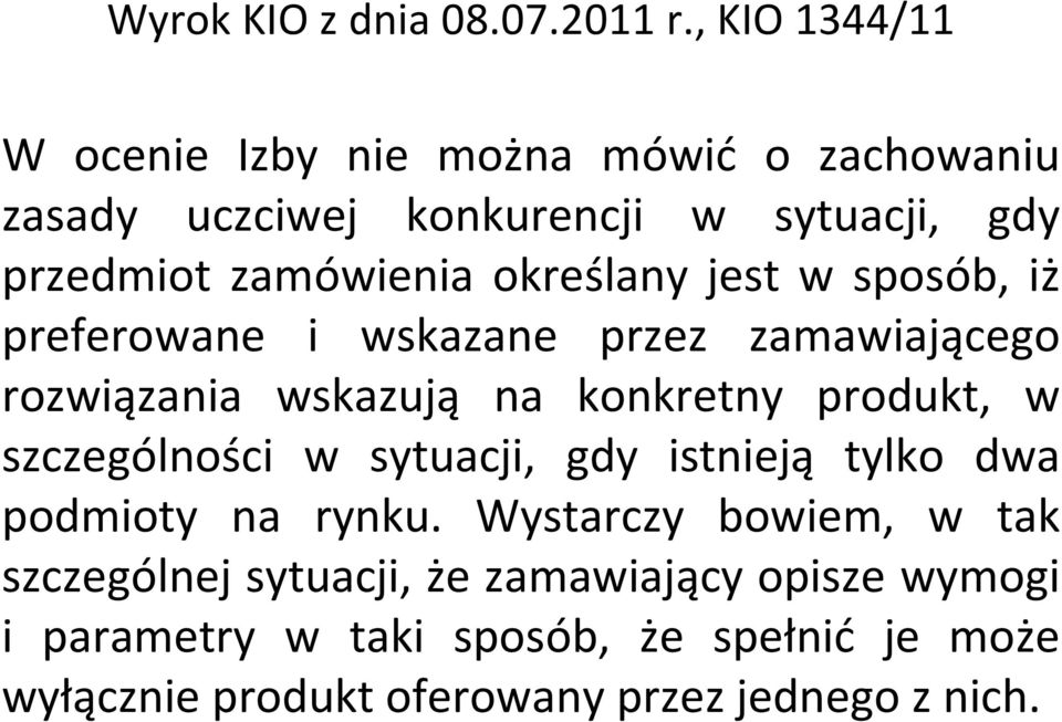 określany jest w sposób, iż preferowane i wskazane przez zamawiającego rozwiązania wskazują na konkretny produkt, w