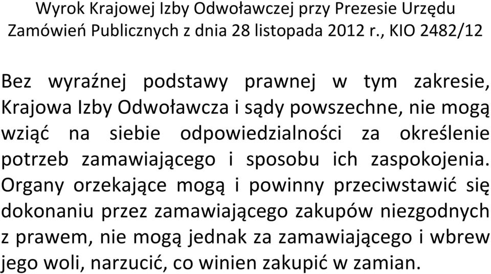 odpowiedzialności za określenie potrzeb zamawiającego i sposobu ich zaspokojenia.