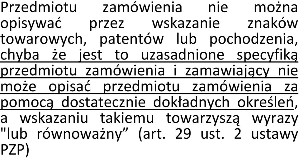 zamawiający nie może opisać przedmiotu zamówienia za pomocą dostatecznie dokładnych