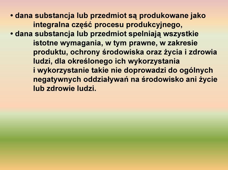 produktu, ochrony środowiska oraz życia i zdrowia ludzi, dia określonego ich wykorzystania i