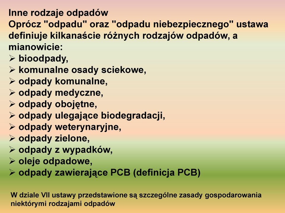 odpady ulegające biodegradacji, odpady weterynaryjne, odpady zielone, odpady z wypadków, oleje odpadowe, odpady