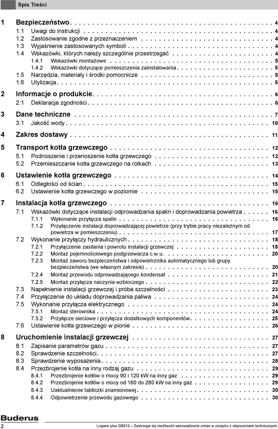 ..................... 5.5 Narzędzia, materiały i środki pomocnicze.............................. 5.6 Utylizacja................................................. 5 2 Informacje o produkcie......................................... 6 2.