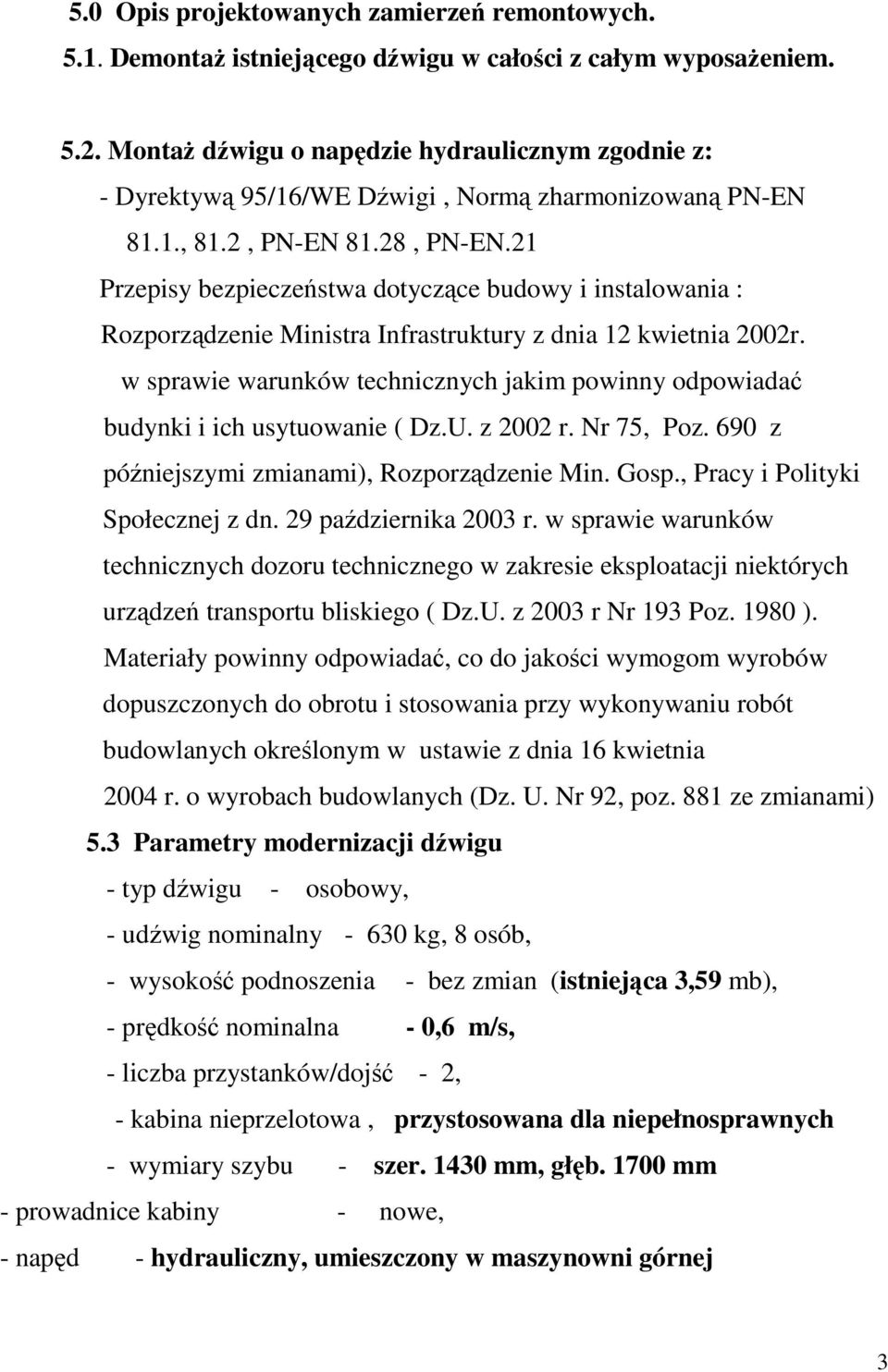 21 Przepisy bezpieczeństwa dotyczące budowy i instalowania : Rozporządzenie Ministra Infrastruktury z dnia 12 kwietnia 2002r.