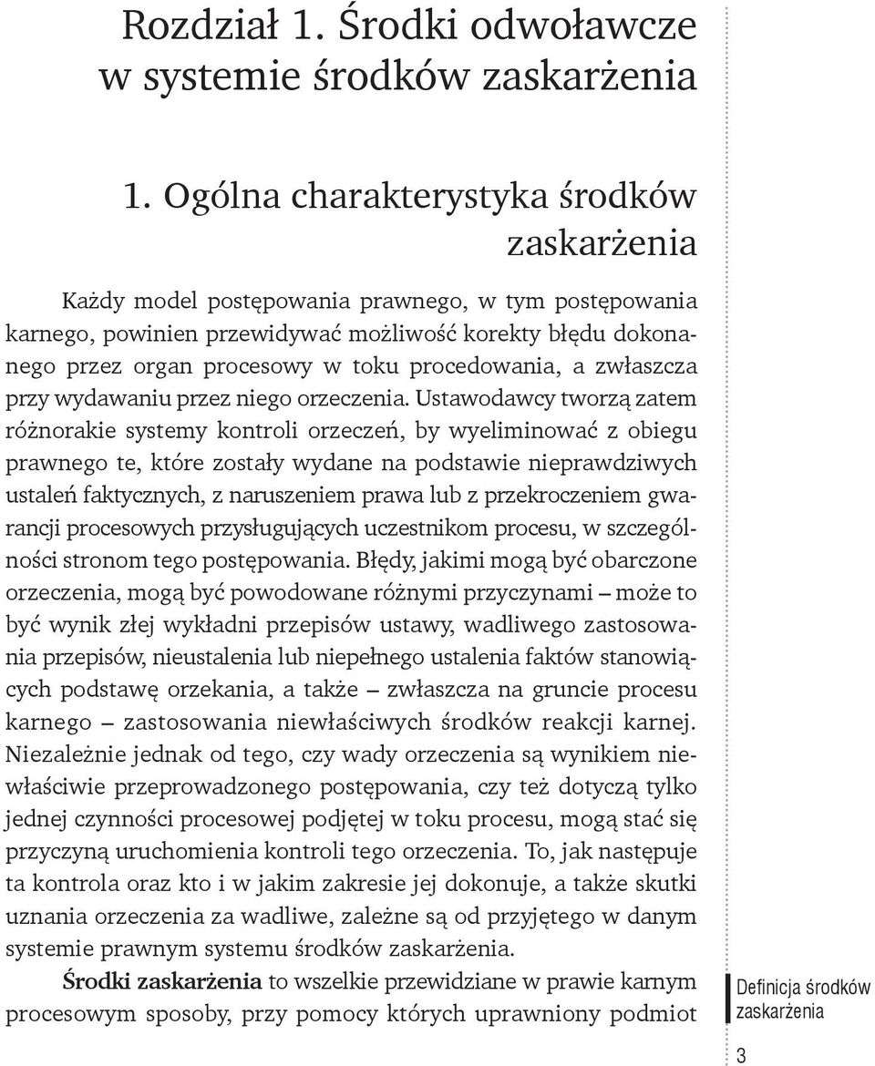 procedowania, a zwłaszcza przy wydawaniu przez niego orzeczenia.