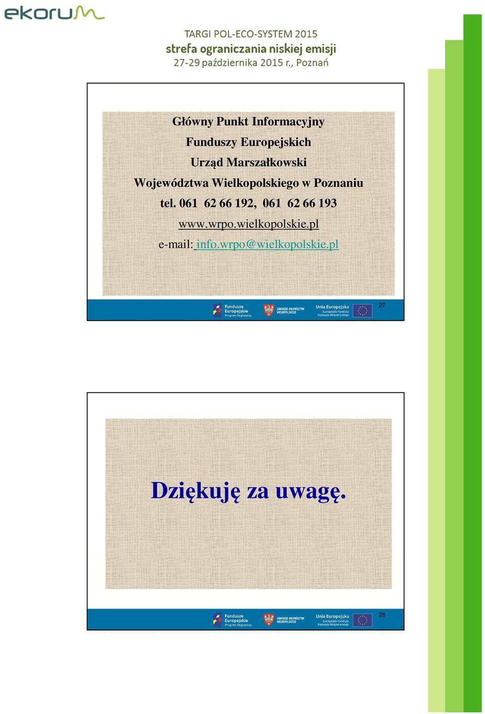 061 62 66 192, 061 62 66 193 www.wrpo.wielkopolskie.