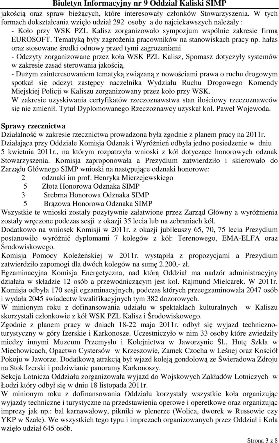 Tematyką były zagrożenia pracowników na stanowiskach pracy np.