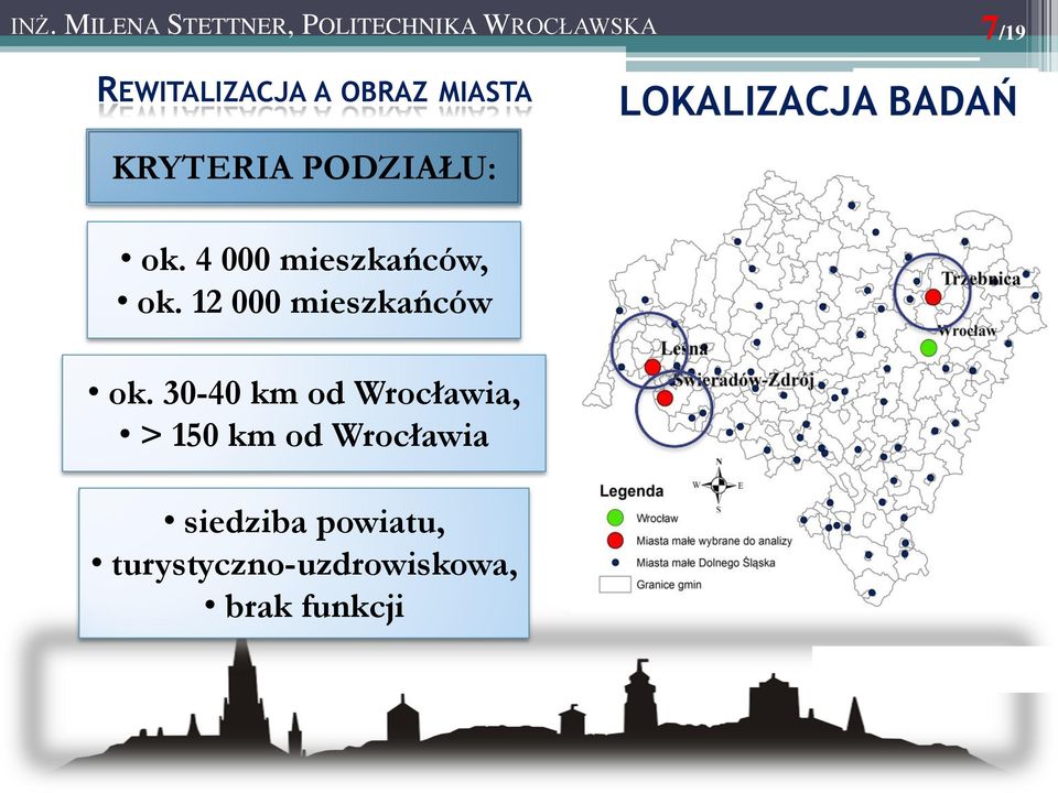 30-40 km od Wrocławia, > 150 km od Wrocławia