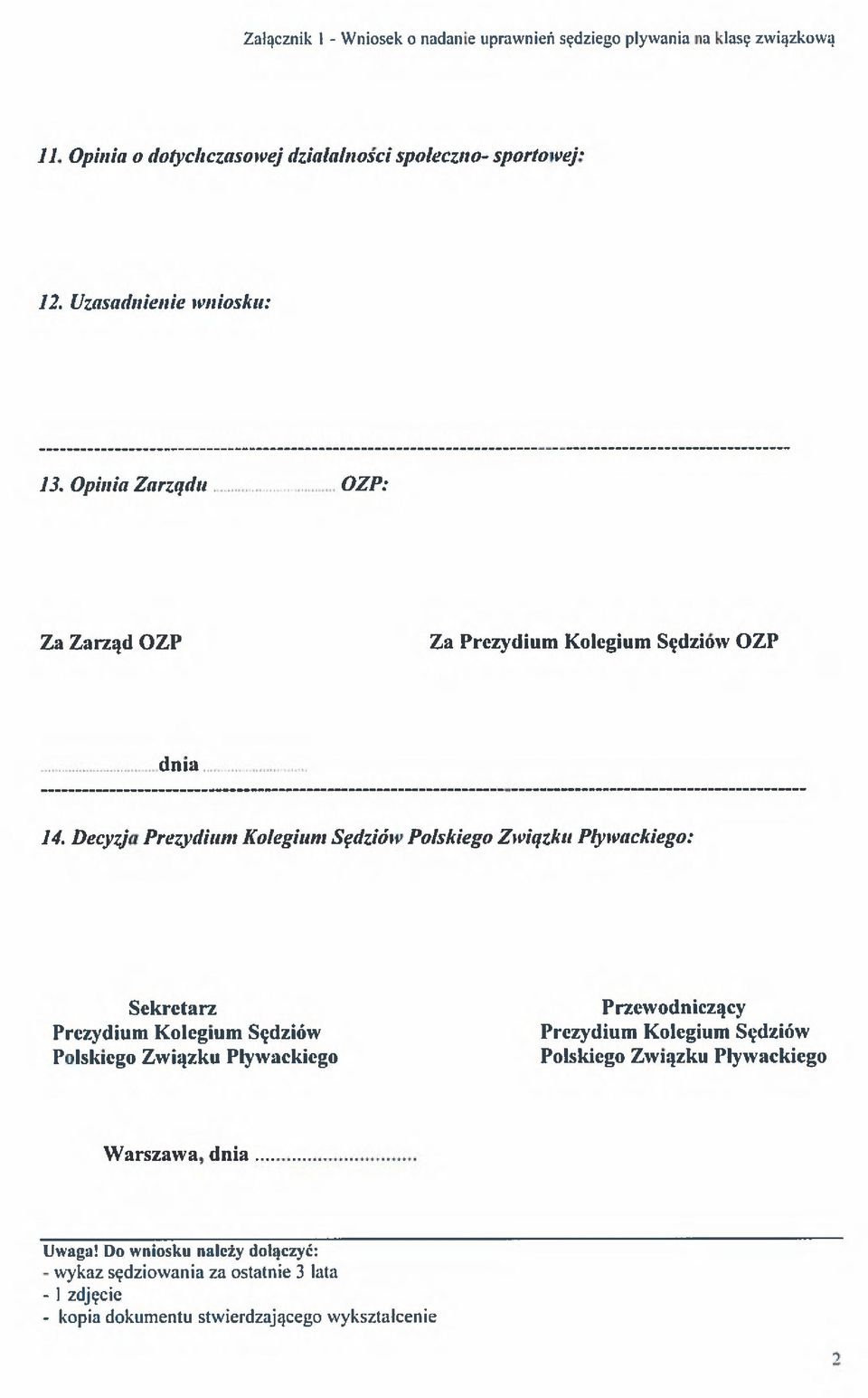 Opinia Zarządu OZP: Za Zarząd OZP Za OZP dnia 14.