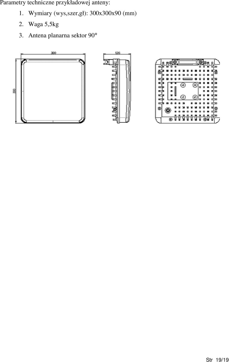 Wymiary (wys,szer,gł): 300x300x90