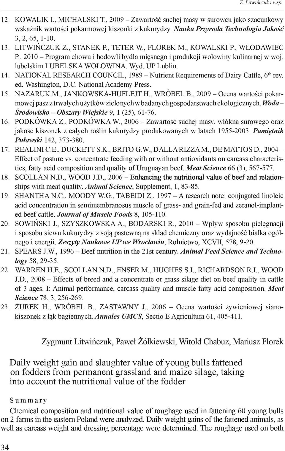 , 2010 Program chowu i hodowli bydła mięsnego i produkcji wołowiny kulinarnej w woj. lubelskim LUBELSKA WOŁOWINA. Wyd. UP Lublin. 14.