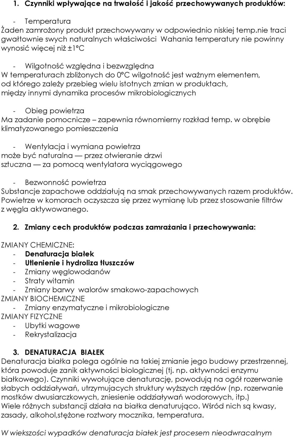 elementem, od którego zaleŝy przebieg wielu istotnych zmian w produktach, między innymi dynamika procesów mikrobiologicznych - Obieg powietrza Ma zadanie pomocnicze zapewnia równomierny rozkład temp.