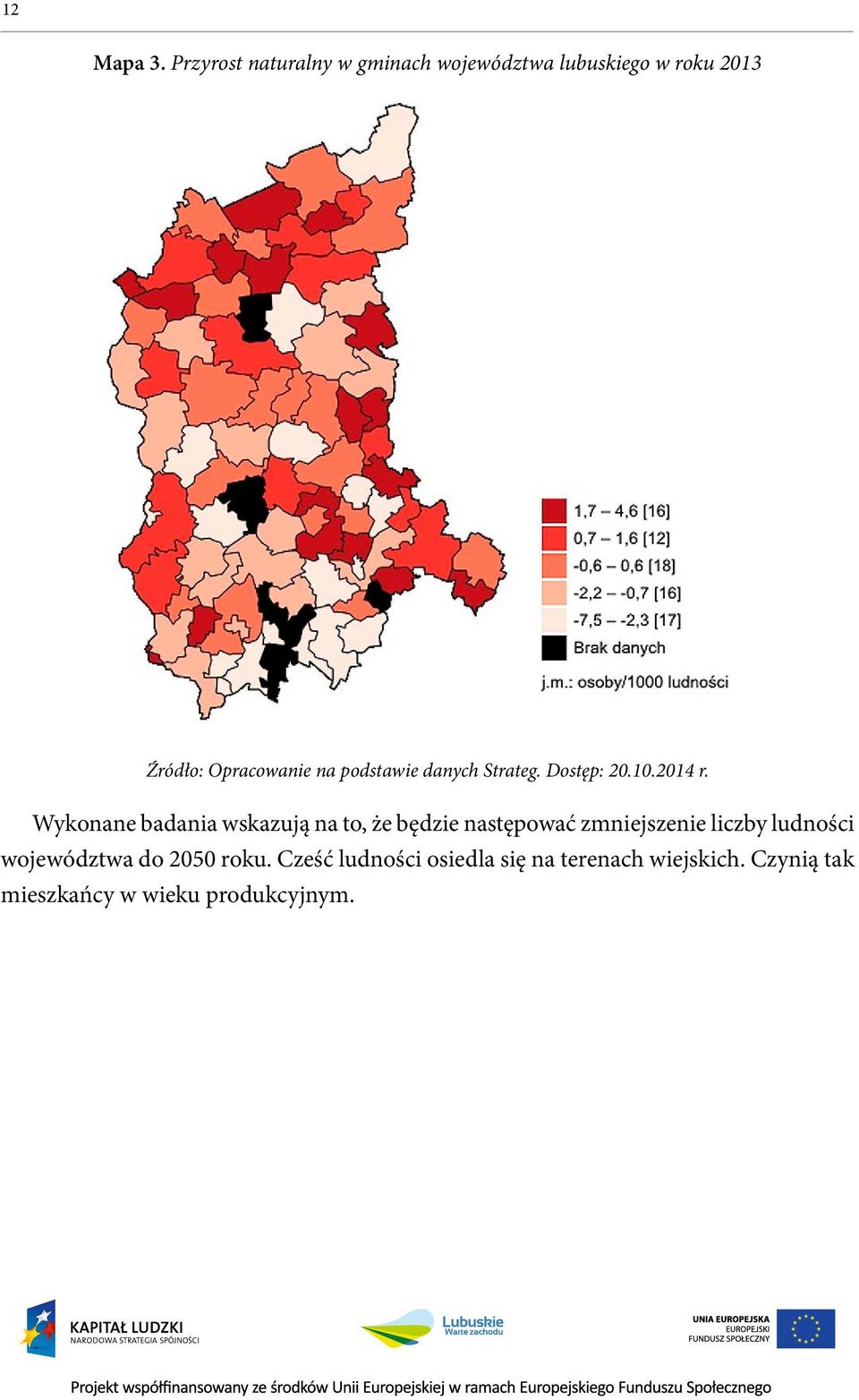 podstawie danych Strateg. Dostęp: 20.10.2014 r.