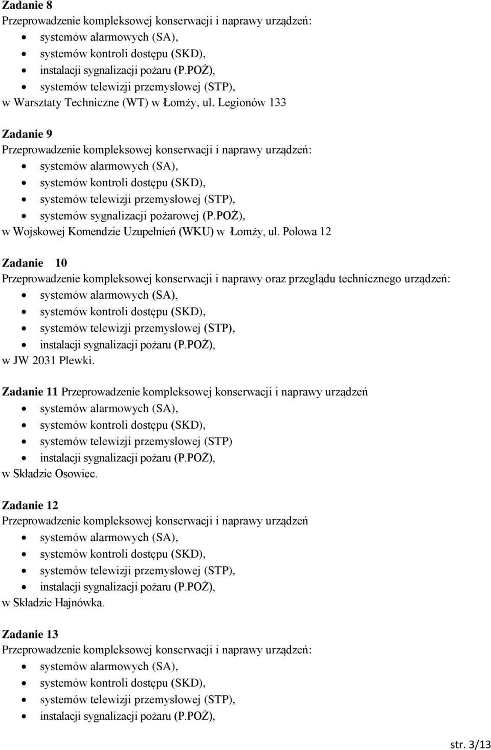 Polowa 12 Zadanie 10 Przeprowadzenie kompleksowej konserwacji i naprawy oraz przeglądu technicznego urządzeń: w JW 2031 Plewki.