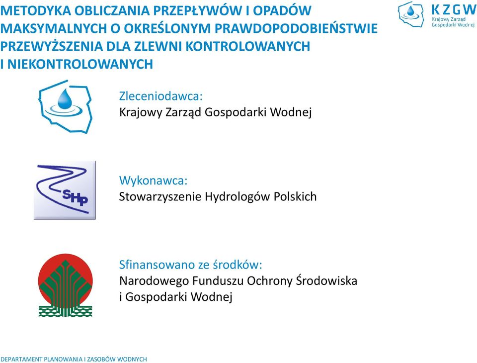 Zleceniodawca: Krajowy Zarząd Gospodarki Wodnej Wykonawca: Stowarzyszenie