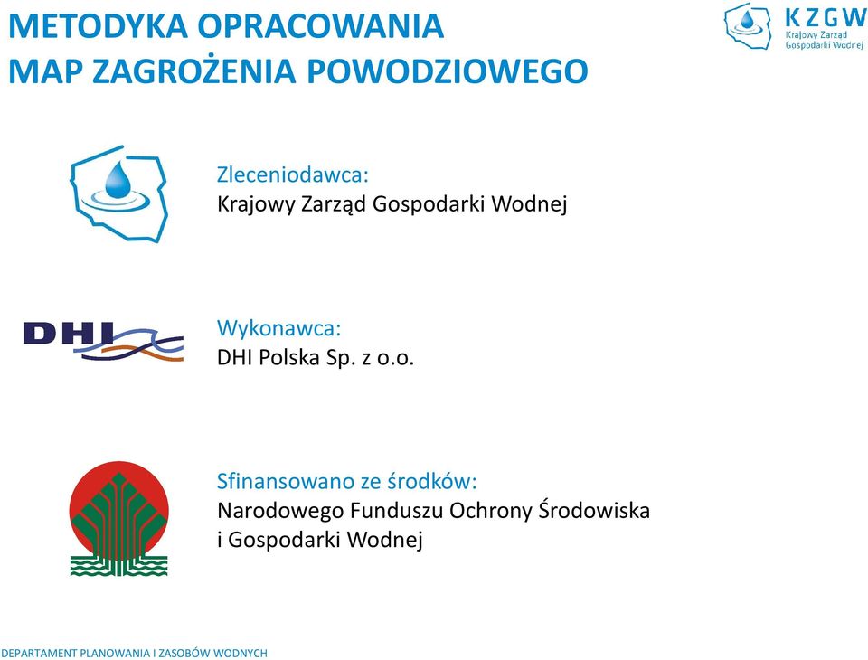 Wykonawca: DHI Polska Sp. z o.o. Sfinansowano ze