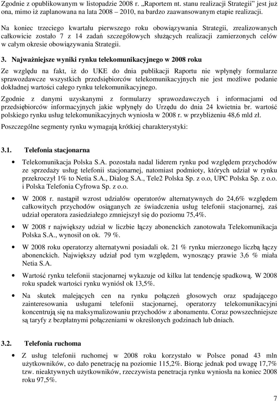 obowiązywania Strategii. 3.