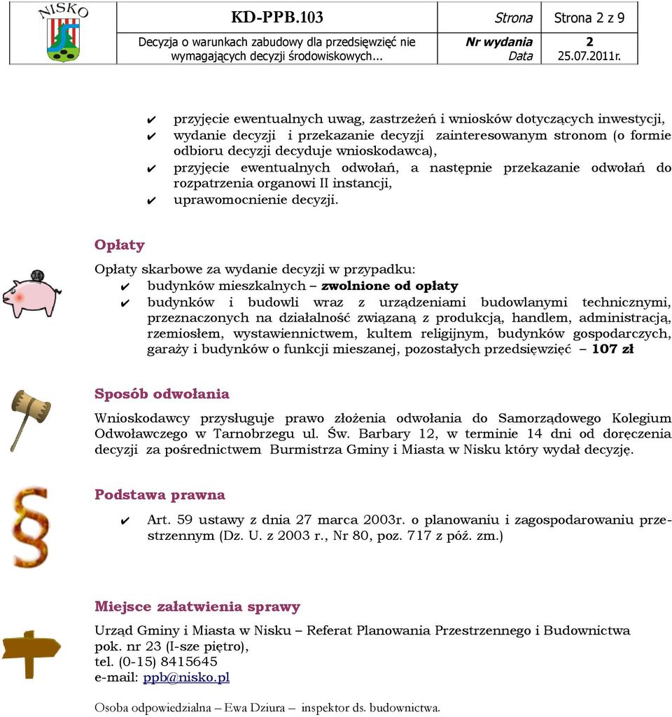 ewentualnych odwołań, a następnie przekazanie odwołań do rozpatrzenia organowi II instancji, uprawomocnienie decyzji.