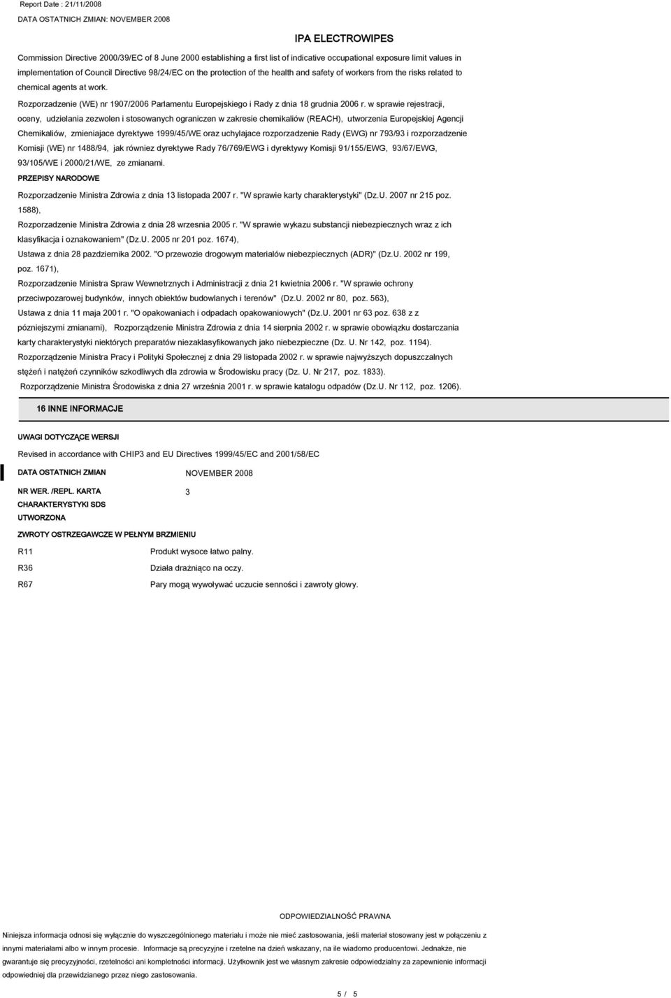 w sprawie rejestracji, oceny, udzielania zezwolen i stosowanych ograniczen w zakresie chemikaliów (REACH), utworzenia Europejskiej Agencji Chemikaliów, zmieniajace dyrektywe 1999/45/WE oraz