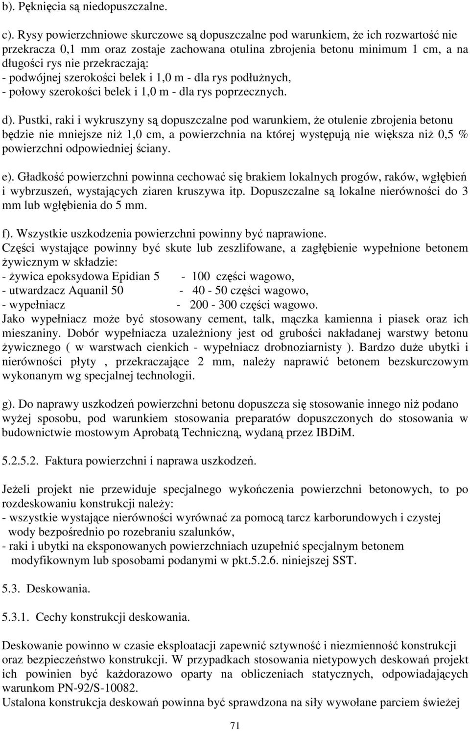 podwójnej szerokoci belek i 1,0 m - dla rys podłunych, - połowy szerokoci belek i 1,0 m - dla rys poprzecznych. d).