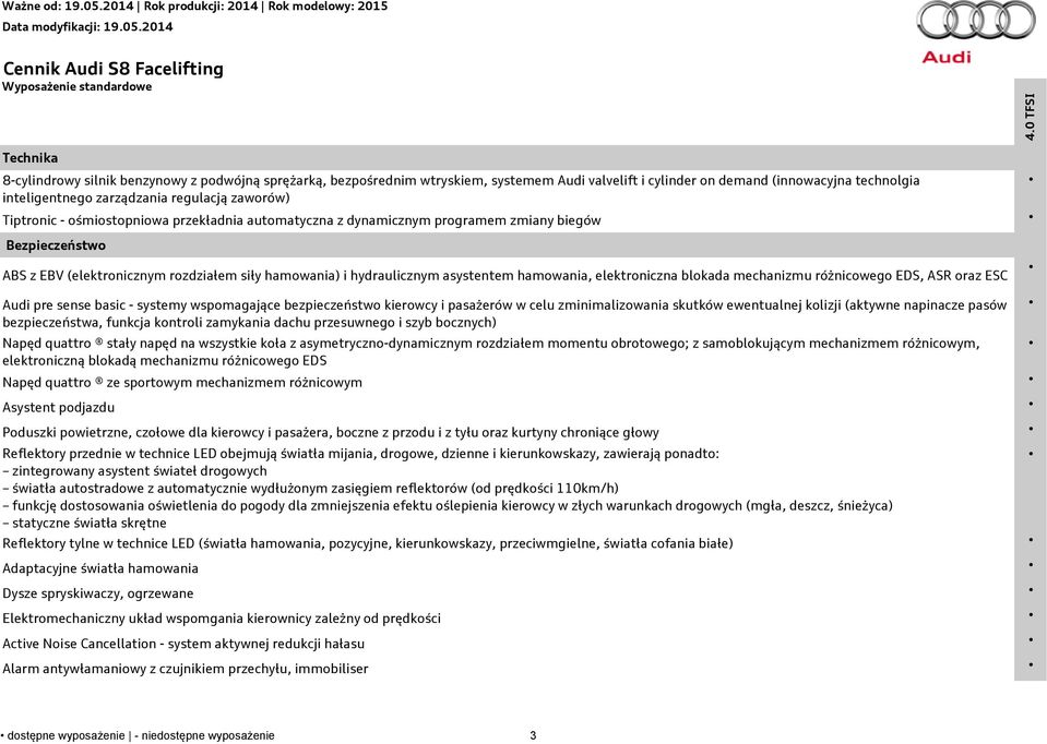 hydraulicznym asystentem hamowania, elektroniczna blokada mechanizmu różnicowego EDS, ASR oraz ESC Audi pre sense basic - systemy wspomagające bezpieczeństwo kierowcy i pasażerów w celu