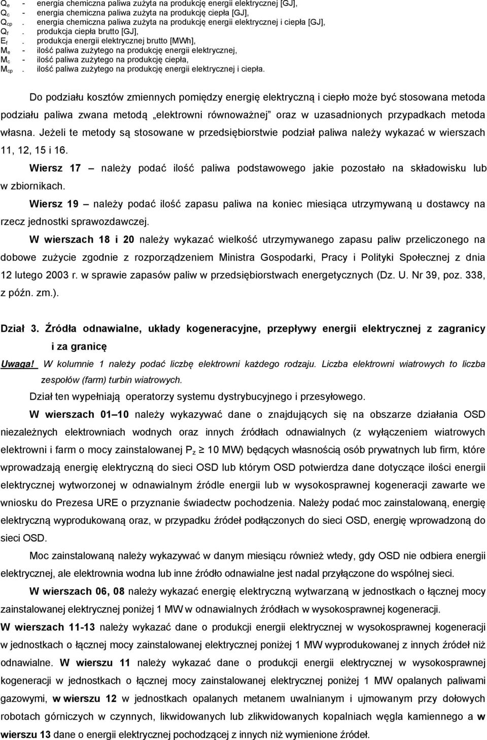 paliwa zużytego na produkcję ciepła, M cp - ilość paliwa zużytego na produkcję energii elektrycznej i ciepła.