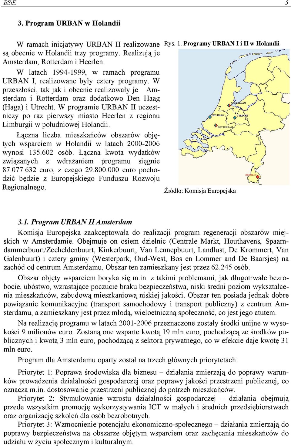 W programie URBAN II uczestniczy po raz pierwszy miasto Heerlen z regionu Limburgii w południowej Holandii.