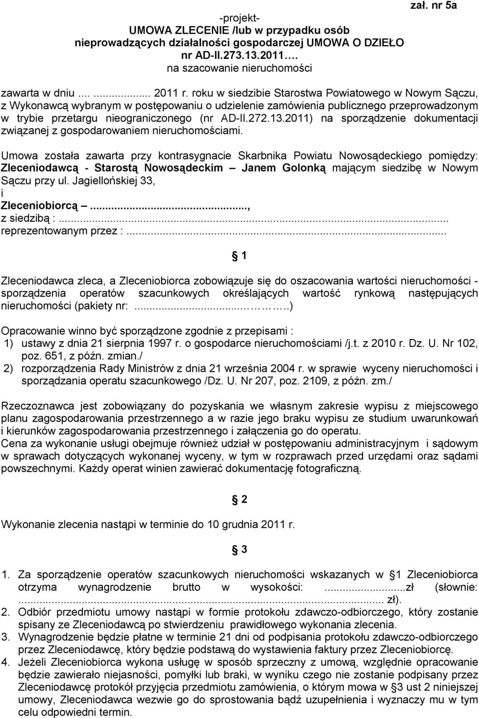 2011) na sporządzenie dokumentacji związanej z gospodarowaniem nieruchomościami.