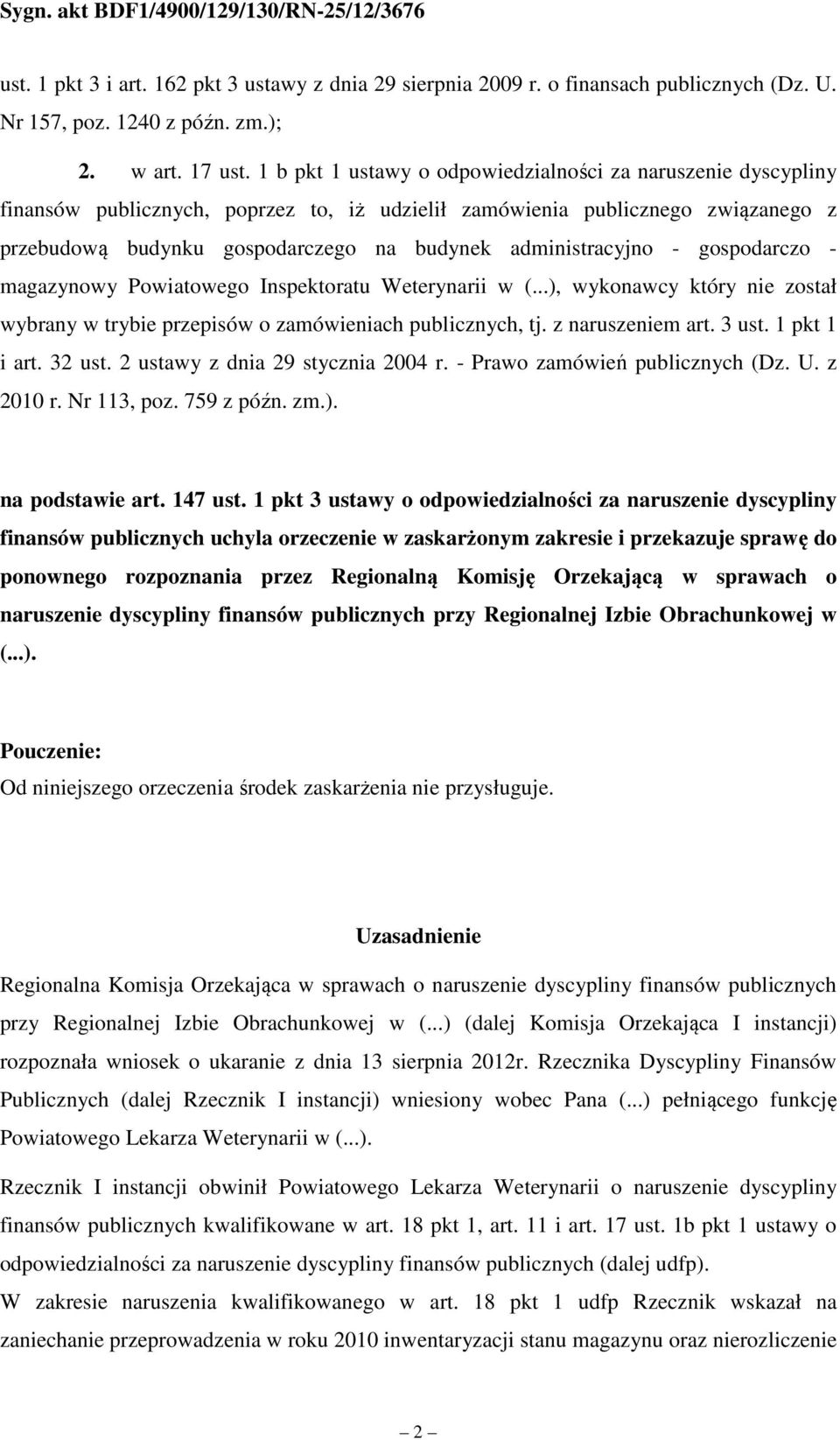 administracyjno - gospodarczo - magazynowy Powiatowego Inspektoratu Weterynarii w (...), wykonawcy który nie został wybrany w trybie przepisów o zamówieniach publicznych, tj. z naruszeniem art. 3 ust.