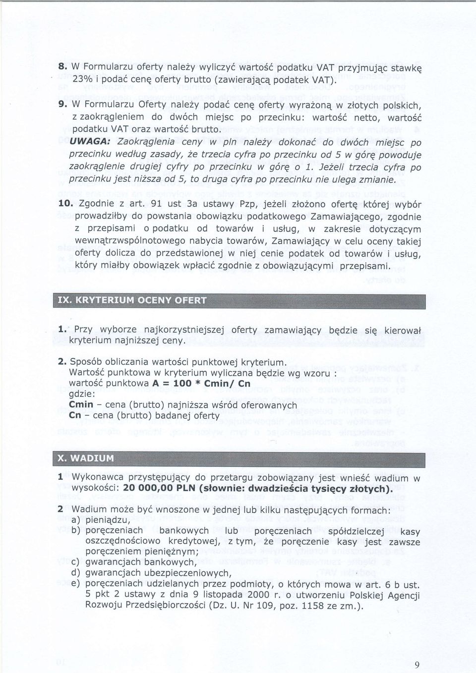 UWAGA: Zaokrqglenia ceny w pln nale2y dokona( do dw6ch miejsc po przecinku wedlug zasady, 2e trzecia cyfra po przecinku od 5 w g6rq powoduje zaokrqglenie drugiej cyfry po przecinku w g6rq o 1.