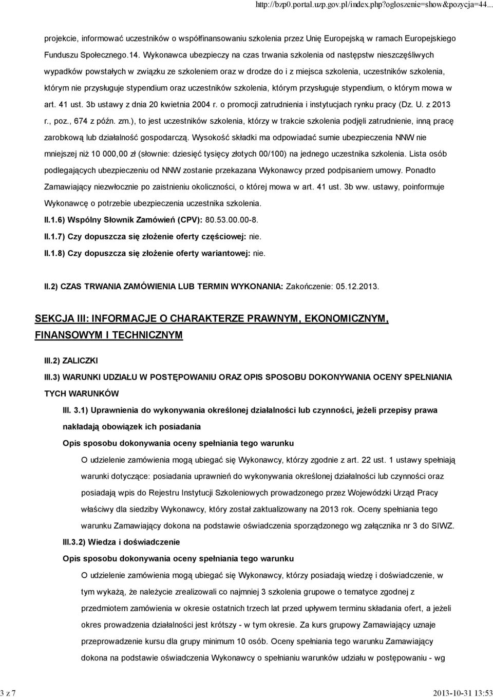 przysługuje stypendium oraz uczestników szkolenia, którym przysługuje stypendium, o którym mowa w art. 41 ust. 3b ustawy z dnia 20 kwietnia 2004 r.