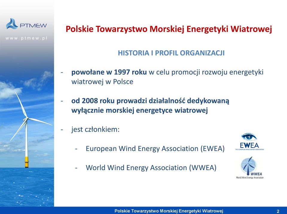 dedykowaną wyłącznie morskiej energetyce wiatrowej - jest członkiem: -