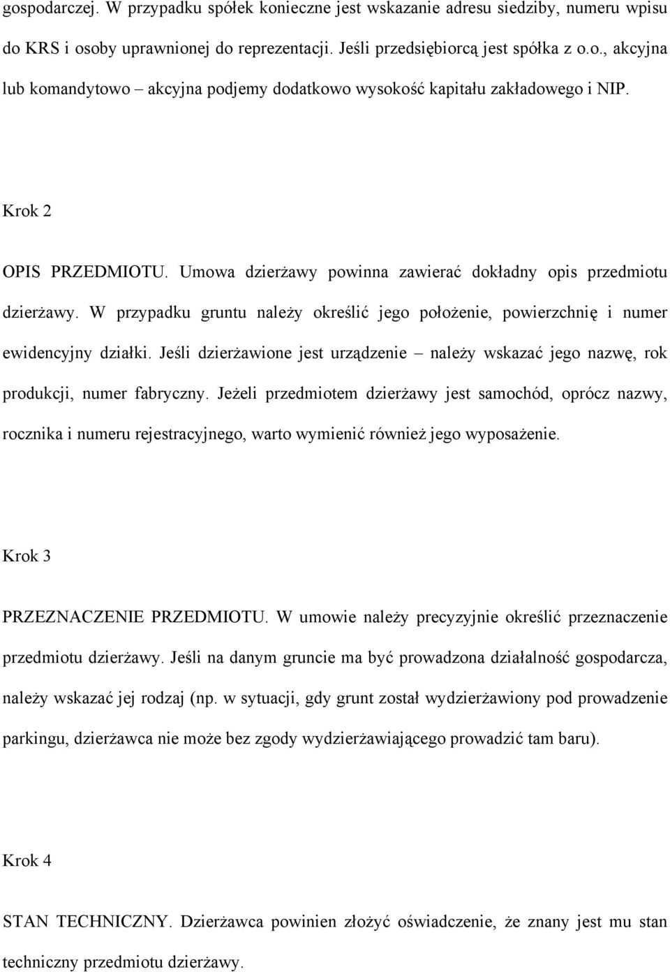 Jeśli dzierżawione jest urządzenie należy wskazać jego nazwę, rok produkcji, numer fabryczny.