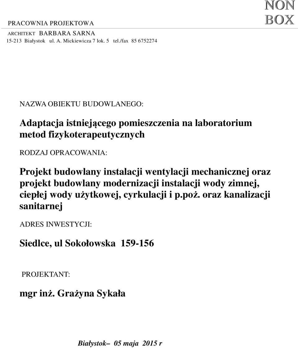 RODZAJ OPRACOWANIA: Projekt budowlany instalacji wentylacji mechanicznej oraz projekt budowlany modernizacji instalacji wody zimnej,