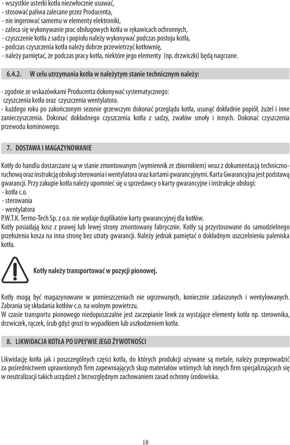 niektóre jego elementy (np. drzwiczki) będą nagrzane. 6.4.2.