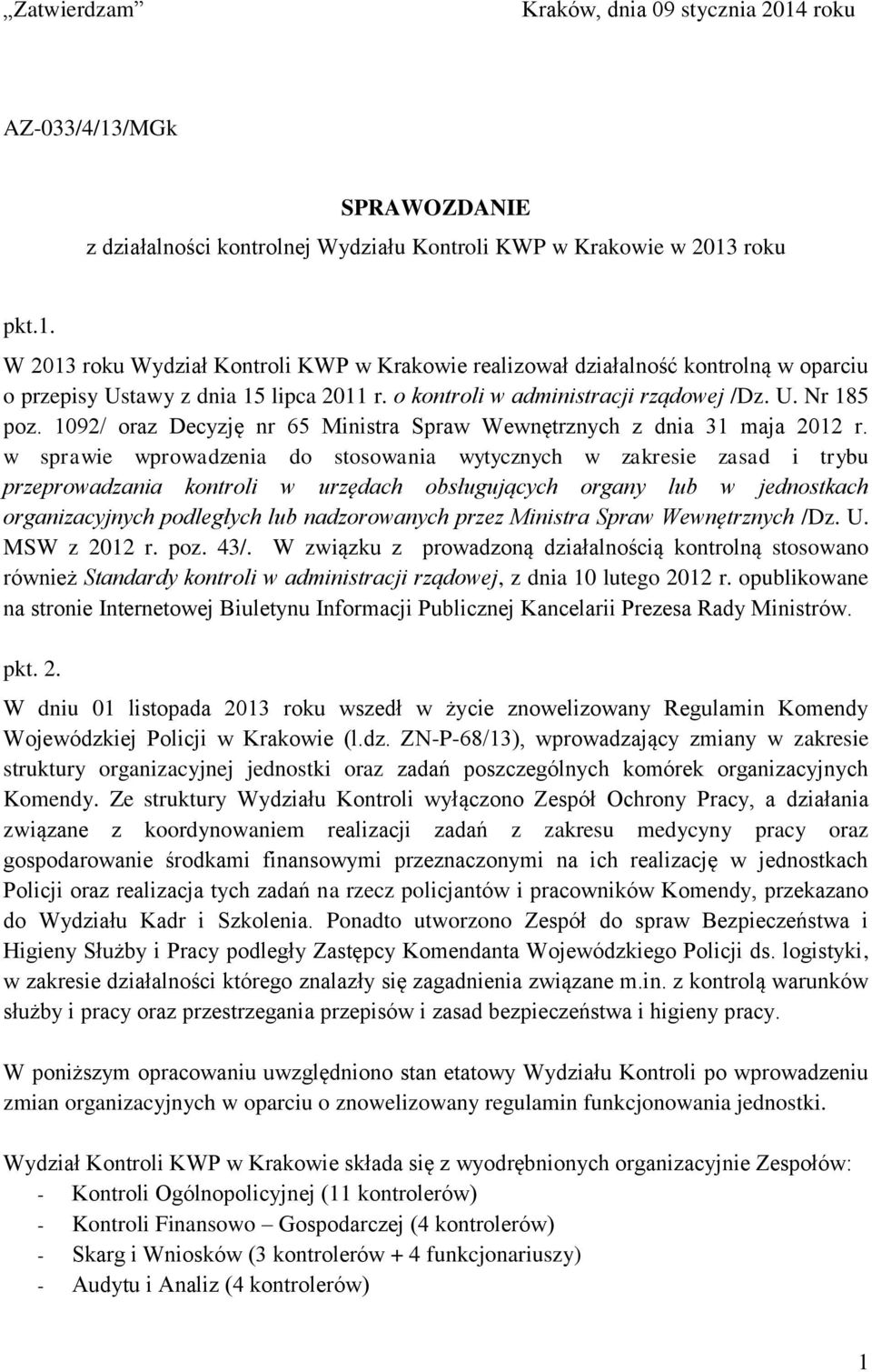 w sprawie wprowadzenia do stosowania wytycznych w zakresie zasad i trybu przeprowadzania kontroli w urzędach obsługujących organy lub w jednostkach organizacyjnych podległych lub nadzorowanych przez