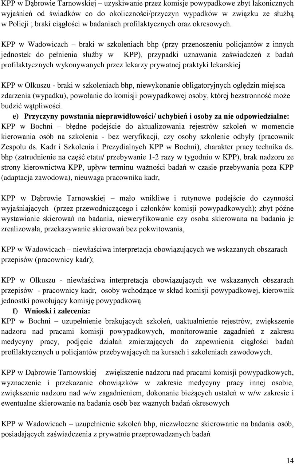 KPP w Wadowicach braki w szkoleniach bhp (przy przenoszeniu policjantów z innych jednostek do pełnienia służby w KPP), przypadki uznawania zaświadczeń z badań profilaktycznych wykonywanych przez