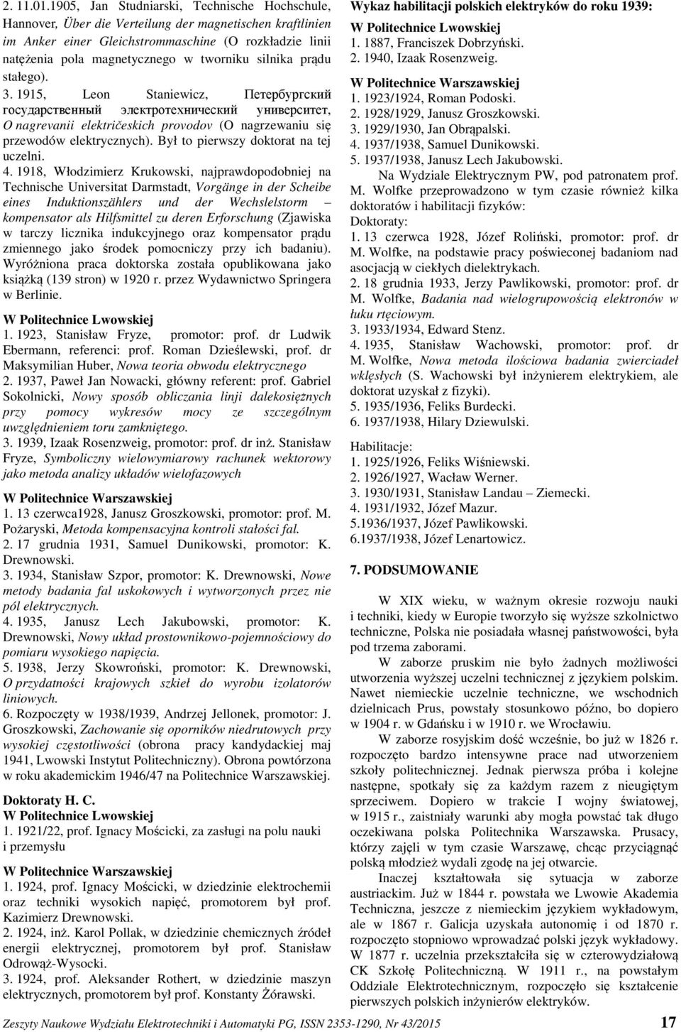silnika prądu stałego). 3. 1915, Leon Staniewicz, Петербургский государственный электротехнический университет, O nagrevanii električeskich provodov (O nagrzewaniu się przewodów elektrycznych).