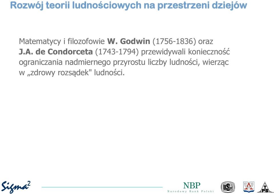 de Condorceta (1743-1794) przewidywali