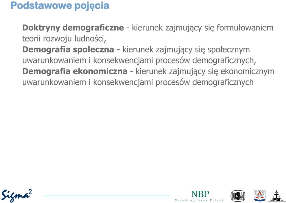 uwarunkowaniem i konsekwencjami procesów demograficznych, Demografia ekonomiczna -