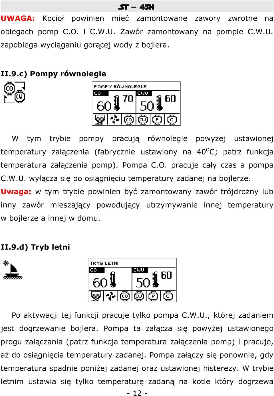 W.U. wyłącza się po osiągnięciu temperatury zadanej na bojlerze.