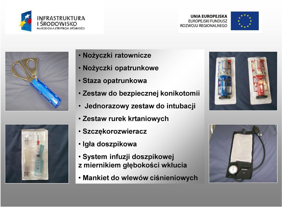 krtaniowych Szczękorozwieracz Igła doszpikowa System infuzji