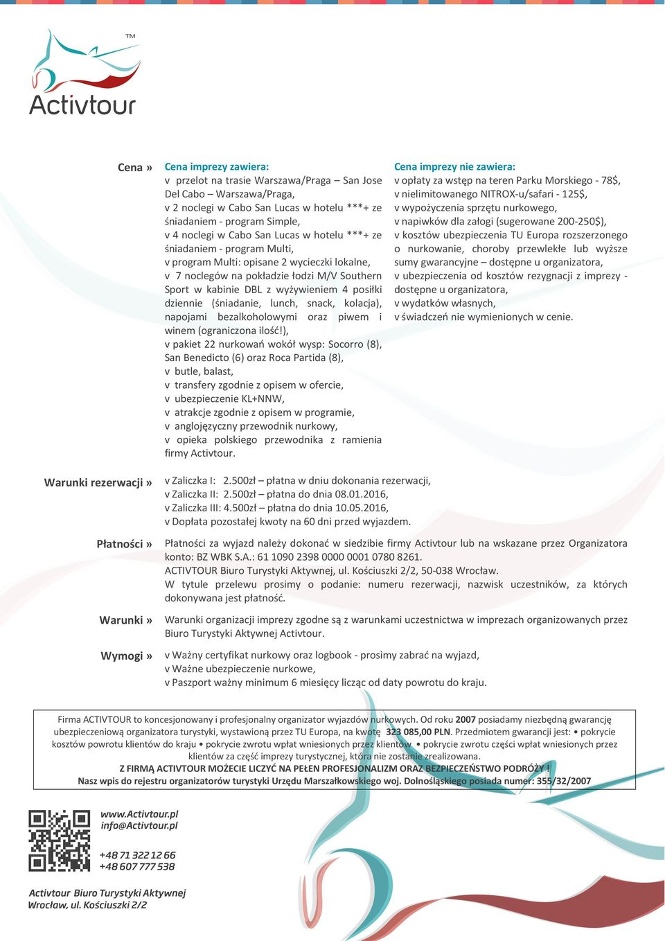 (śniadanie, lunch, snack, kolacja), napojami bezalkoholowymi oraz piwem i winem (ograniczona ilość!