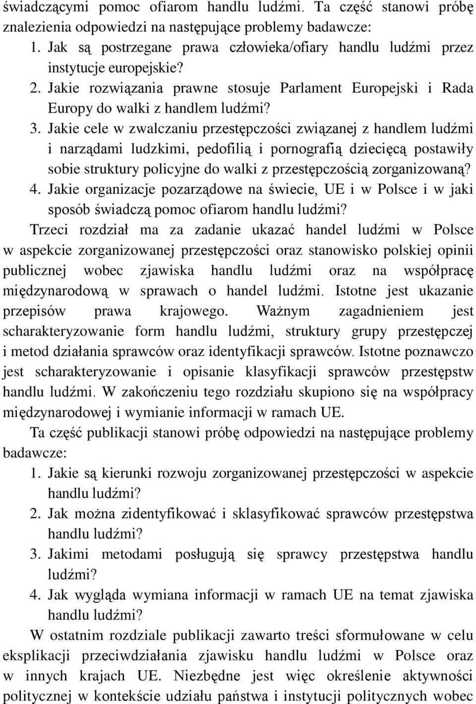 Jakie cele w zwalczaniu przestępczości związanej z handlem ludźmi i narządami ludzkimi, pedofilią i pornografią dziecięcą postawiły sobie struktury policyjne do walki z przestępczością zorganizowaną?