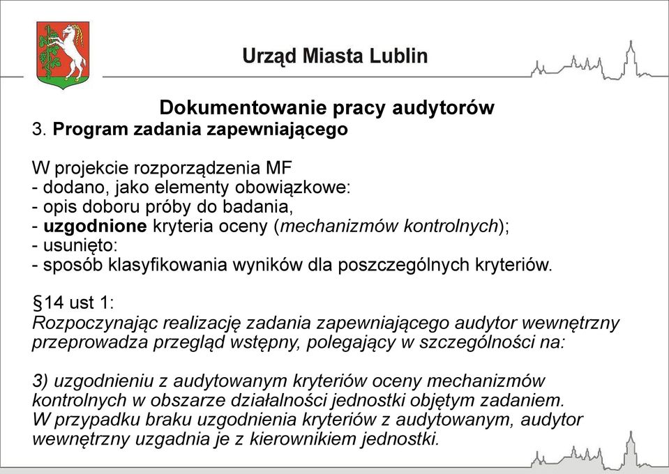 (mechanizmów kontrolnych); - usunięto: - sposób klasyfikowania wyników dla poszczególnych kryteriów.