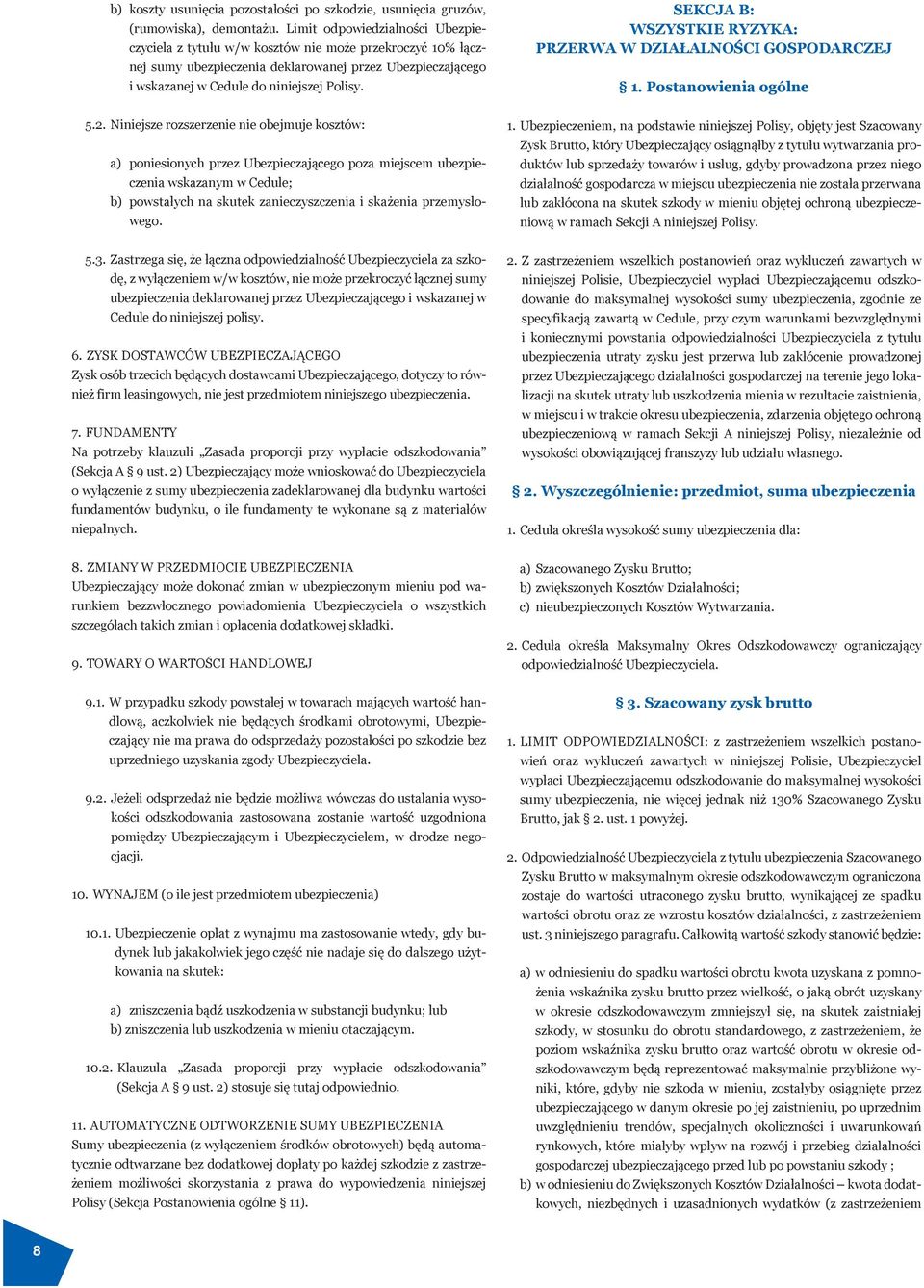 SEKCJA B: WSZYSTKIE RYZYKA: PRZERWA W DZIAŁALNOŚCI GOSPODARCZEJ 1. Postanowienia ogólne 5.2.