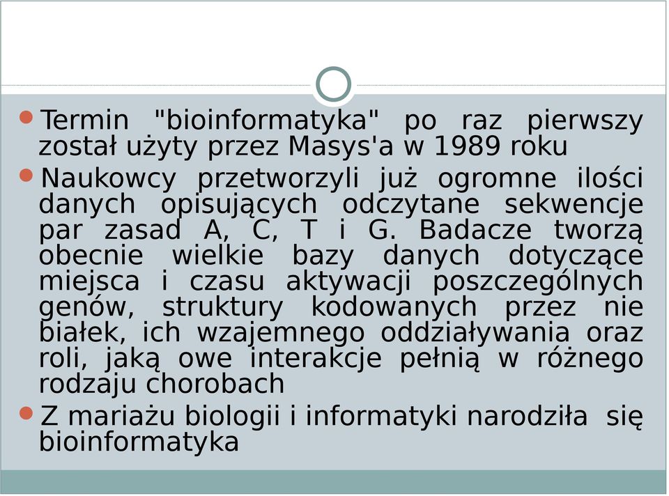 Badacze tworzą obecnie wielkie bazy danych dotyczące miejsca i czasu aktywacji poszczególnych genów, struktury