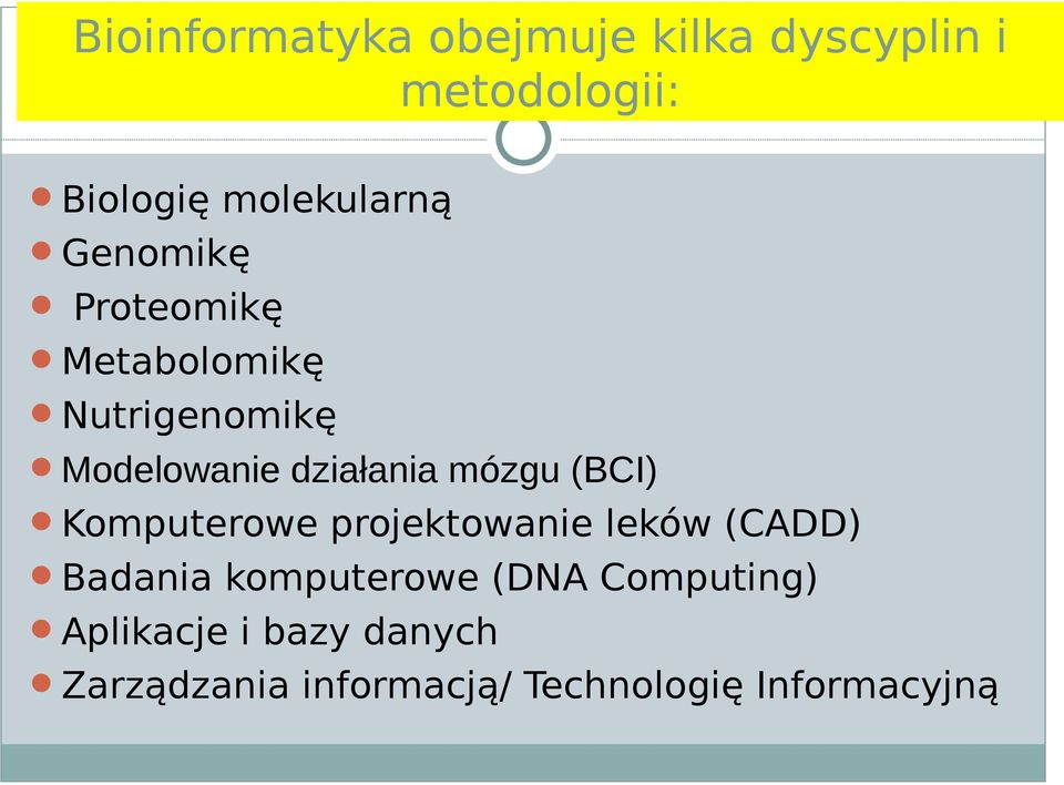 (BCI) Komputerowe projektowanie leków (CADD) Badania komputerowe (DNA