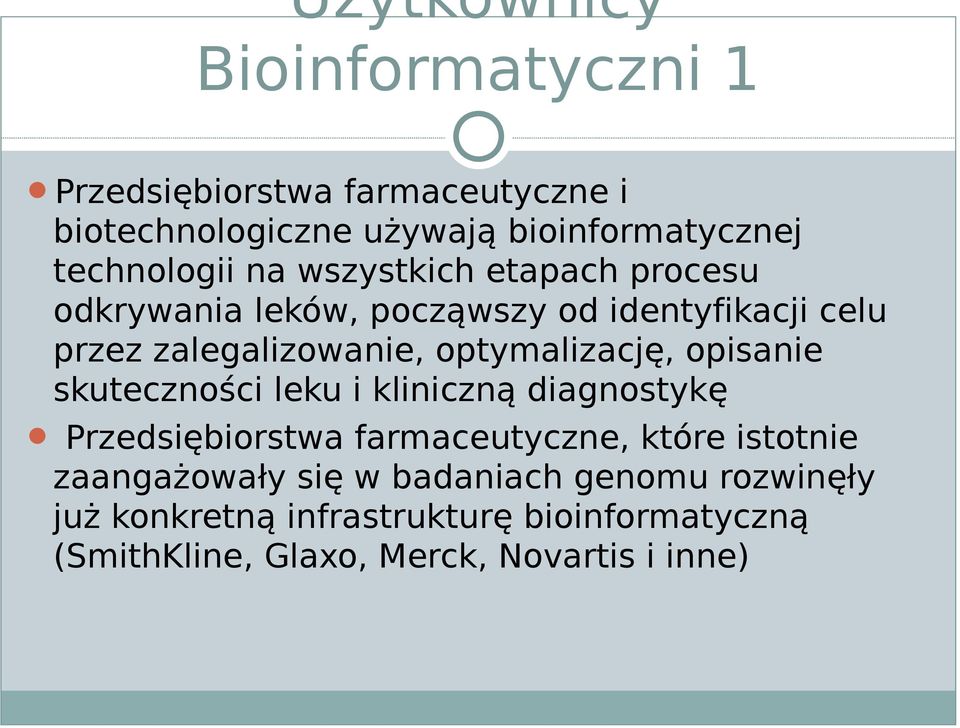 optymalizację, opisanie skuteczności leku i kliniczną diagnostykę Przedsiębiorstwa farmaceutyczne, które istotnie