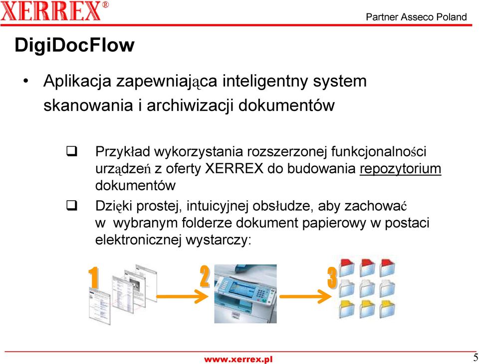 XERREX do budowania repozytorium dokumentów Dzięki prostej, intuicyjnej obsłudze,